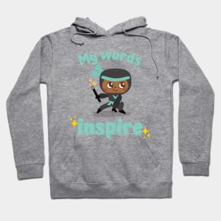 My Words Inspire Hoodie